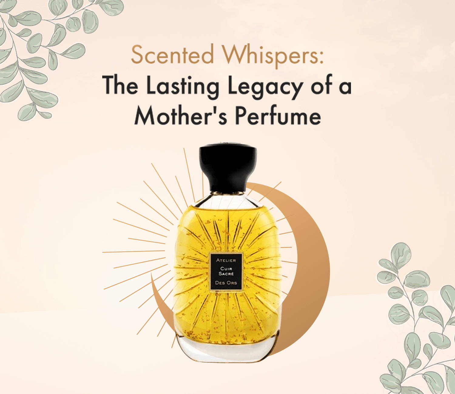 Scented Whispers: The Lasting Legacy of a Mother's Perfume